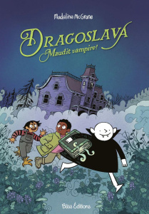 Dragoslava, maudit vampire ! - Mcgrane Madeline