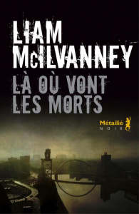 Là où vont les morts - McIlvanney Liam ; Fauquemberg David