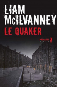 Le Quaker - McIlvanney Liam ; Fauquemberg David