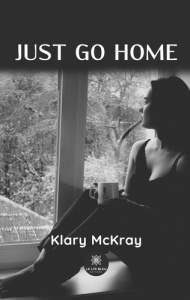 Just go home - Mckray Klary