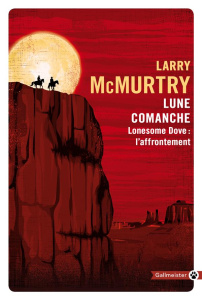 Lune comanche. Lonesome Dove : l'affrontement - McMurtry Larry ; Derajinski Laura