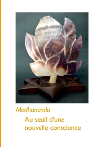 Au seuil d'une nouvelle conscience - Medhananda .