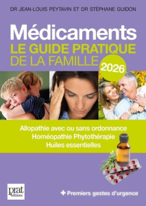 Médicaments. Le guide pratique de la famille, Edition 2026 - Peytavin Jean-Louis ; Guidon Stéphane