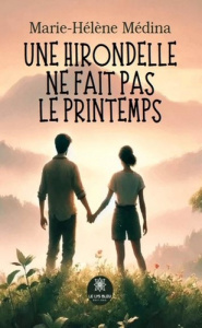 Une hirondelle ne fait pas le printemps - Medina Marie-helene