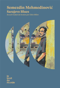 Sarajevo Blues - Mehmedinovic Semezdin ; Billon Chloé