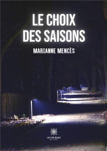 Le choix des saisons - Mencès Marianne