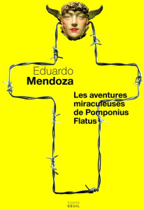 Les aventures miraculeuses de Pomponius Flatus - Mendoza Eduardo ; Maspero François