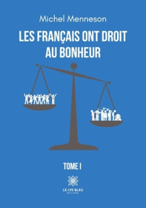 Les Français ont droit au bonheur Tome 1 - Menneson Michel