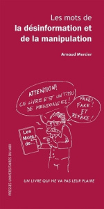Les mots de la désinformation et de la manipulation - Mercier Arnaud