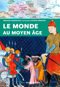 Le monde au Moyen Age - Merdrignac Bernard ; Mérienne Patrick