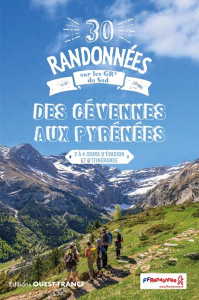 30 Randonnées sur les GR du Sud - Des Cévennes aux Pyrénées. 2 à 4 jours d'évasion et d'itinérance - Mérienne Patrick ; Rousseau Isabelle