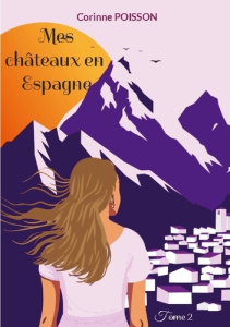 Mes châteaux en Espagne Tome 2 - Poisson Corinne