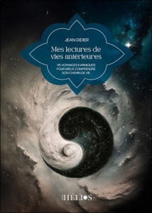 Mes lectures de vies antérieures. 115 voyances karmiques pour mieux comprendre son chemin de vie - JEAN-DIDIER