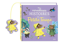 Mes merveilleuses histoires de Petite Taupe - Lallemand Orianne ; Frossard Claire
