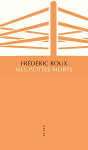 Mes petites morts - Roux Frédéric