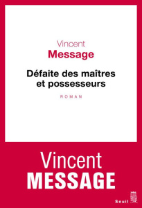 Défaite des maîtres et possesseurs - Message Vincent