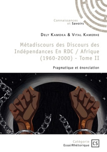 Métadiscours des Discours des Indépendances en RDC (1960-2000) - Tome 2 - Kuta Dely kamoka