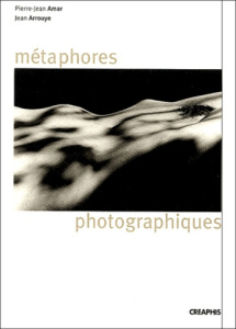Métaphores photographiques - Amar Pierre-Jean ; Arrouye Jean