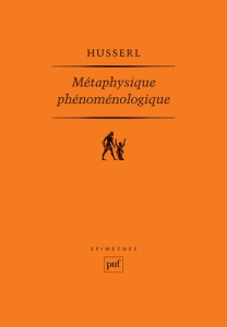 Métaphysique phénoménologique. Manuscrits posthumes (1908-1935) - Husserl Edmund ; Tryssesoone John ; Pradelle Domin