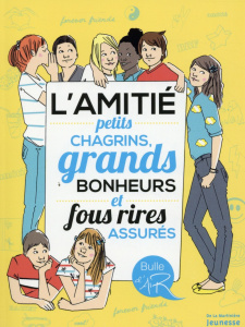 L'amitié. Petits chagrins, grands bonheurs et fous rires assurés - Meyer Aurore ; Bouxom Sophie