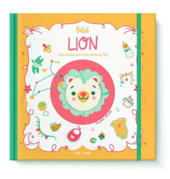 Bébé Lion. Livre de naissance et des premières fois - Meyer Aurore ; Theillard Emilie