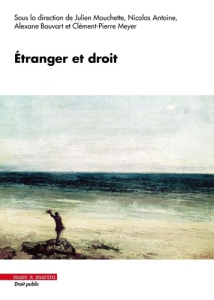 Etranger et droit - Mouchette Julien ; Meyer Clement-Pierre