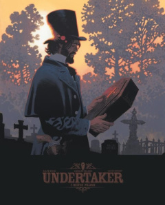Undertaker Tome 7 : Mister Prairie. Edition de luxe - Meyer Ralph ; Dorison Xavier ; Delabie Caroline