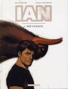 Ian Tome 4 : Métanoïa - Meyer Ralph ; Vehlmann Fabien ; Delabie Caroline