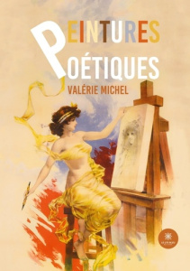 Peintures poétiques - Michel Valérie