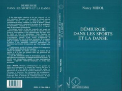 La démiurgie dans les sports et la danse. Consciences traditionnelle, moderne et postmoderne - Midol Nancy