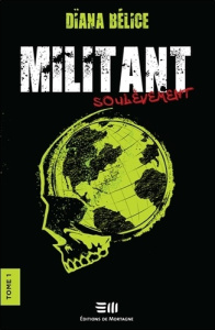 Militant. Tome 1, Soulèvement - Bélice Dïana