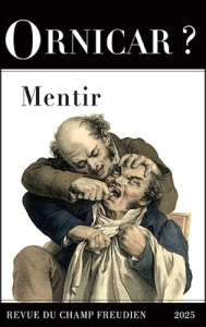 Ornicar ? N° 60/2025 : Mentir - Gutermann-Jacquet Deborah