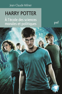 Harry Potter. A l'école des sciences morales et politiques - Milner Jean-Claude
