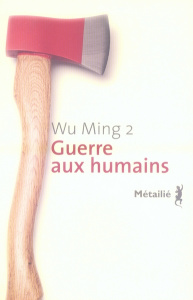 Guerre aux humains - MING WU
