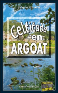 Celtitude en Argoat - Minier Jacques