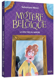 Mystère en Belgique. Le Spectre du miroir - Minni Salvatore ; Lia Malandrino Maria