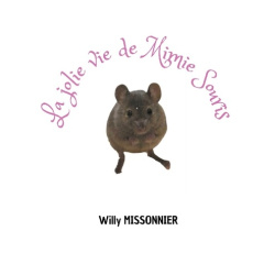 La jolie vie de Mimie Souris - Missonnier Willy