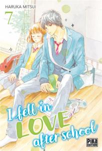 I fell in love after school Tome 7 - Mitsui Haruka ; Olivier Claire