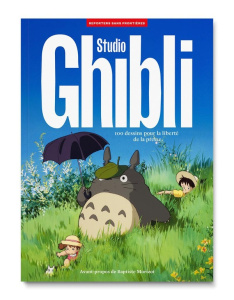 Studio Ghibli. 100 dessins pour la liberté de la presse - Bruttin Thibaut ; Daubas Perrine ; Morizot Baptist
