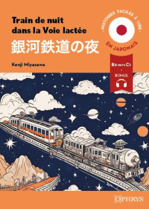 HISTOIRES FACILES A LIRE - JAPONAIS - TRAIN DE NUIT DANS LA VOIE LACTEE - MIYAZAWA KENJI