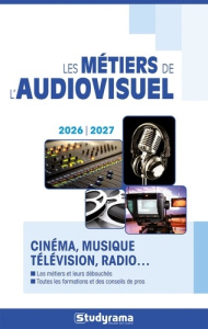 Les métiers de l'audiovisuel. Edition 2026-2027 - MLECZKO JULIE