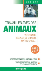 Travailler avec les animaux. Edition 2025-2026 - Mleczko Julie