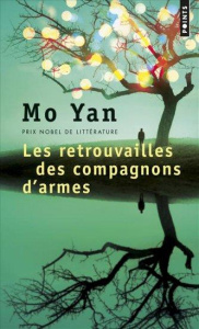 Les retrouvailles des compagnons d'armes - Mo Yan ; Dutrait Noël