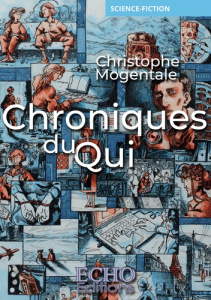 Chroniques du Qui - Mogentale Christophe