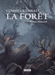 Comme l'exigeait la forêt - Mohamed Premee ; Surgers Marie