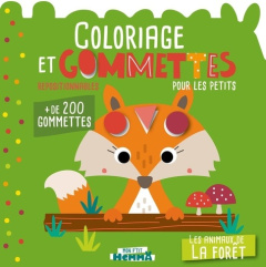 Coloriage et gommettes repositionnables pour les petits - Les animaux de la forêt. de 200 gommette - CAROTTE ET COMPAGNIE