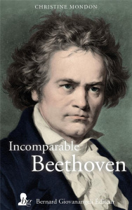 Incomparable Beethoven - Mondon Christine
