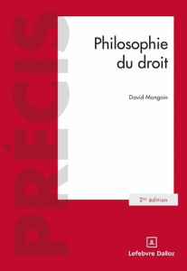 Philosophie du droit. 2e édition - Mongoin David