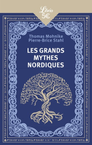 Les grands mythes nordiques - Mohnike Thomas ; Stahl Pierre-Brice