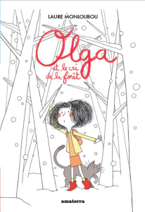 Olga et le cri de la forêt - Monloubou Laure